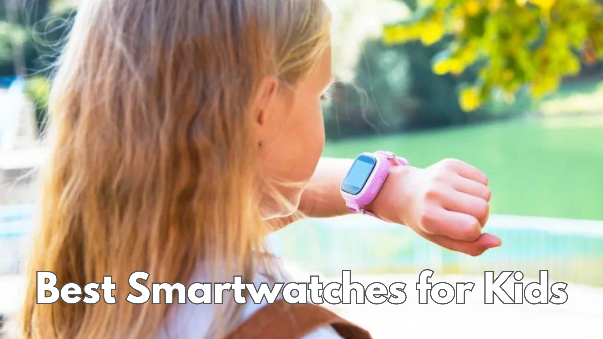 Best Smartwatches for Kids