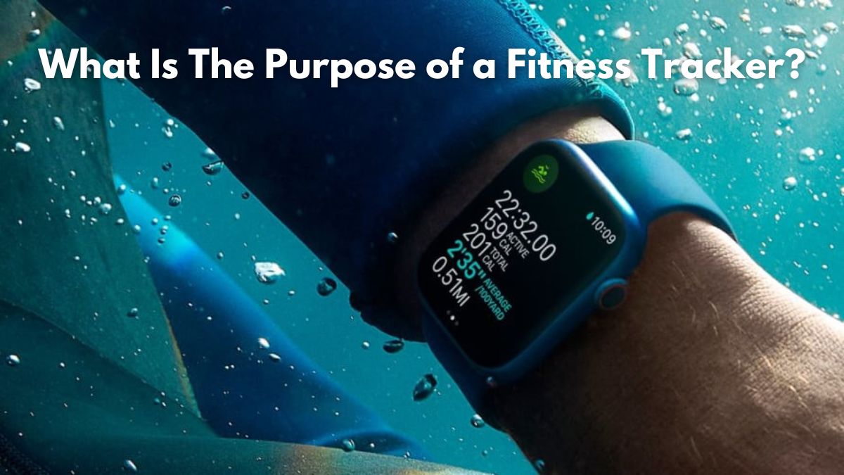 What is The Purpose of a Fitness Tracker